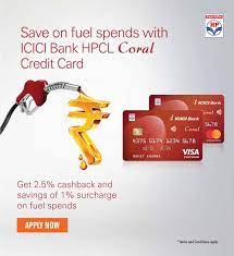 If you are not comfortable paying an annual fee for your credit card but still wish for cashback in return, this card can be the best option. Savings And Rewards Icici Bank Icici Bank Hpcl Coral Credit Card