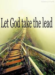 God's leading soon became clear. Let God Take The Lead Quotes