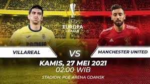 Villarreal v manchester united it came down to the goalkeepers in a penalty kick shootout. Susunan Pemain Final Liga Europa Villarreal Vs Manchester United Indosport