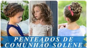Melhores Penteados De Cabelo Para Primeira Comunhao 2018 Youtube