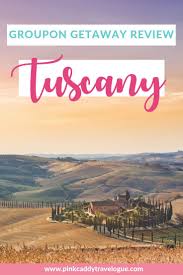 Honest Groupon Getaway Review Tuscany Trip Pink Caddy Travelogue Italy Travel Guide Trip Italy Travel