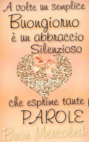 Belle Frasi Di Buon Mercoledi 5 Buongiornoate It Buongiorno Immagini Buongiorno Buongiorno Mercoledi