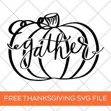 Download Free Gather Svg Make A Gather Wood Tray For Thanksgiving Free Thanksgiving Free Thanksgiving Printables Thanksgiving Decorations Diy