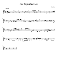 And it's me you need to show. How Deep Is Your Love Sheet Music For Trumpet In B Flat Solo Musescore Com