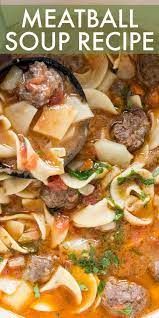 Meatball Noodle Soup In 2021 Recipes Easy Delicious Recipes Healthy Soup Recipes