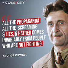Very Relevant Quote By George Orwell! #AynRand Learn More:  https://www.atlassociety.org/get-updates