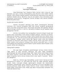 Karangan narasi adalah suatu karangan yang menyajikan suatu rangkaian peristiwa menurut urutan kejadian atau karangan narasi disajikan dengan maksud agar dapat memberikan arti tentang serentetan kejadian yang terjadi sehingga para pembaca bisa memetik. Karangan Perbahasan Terdapat Lebih Banyak Kebaikan Melayari Internet Berbanding Keburukan