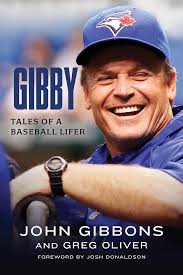 Book Review: Gibby: Tales of A Baseball Lifer, by John Gibbons and Greg  Oliver