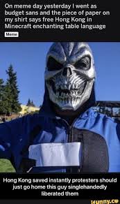 On Meme Day Yesterday I Went As Budget Sans And The Piece Of Paper On My Shirt Says Free Hong Kong In Minecraft Enchanting Table Language Hong Kong Saved Instan Memes