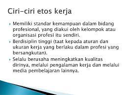 Salah satu cara pemeriksaan orang yang terjangkit virus corona adalah dengan. Etos Kerja Komitmen Kerja Dan Kepuasan Kerja Ppt Download