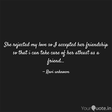 How to overcome rejection and be loved, click here now: She Rejected My Love So I Quotes Writings By Ravi Teja Yourquote