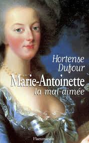 Marie-Antoinette, la mal aimée