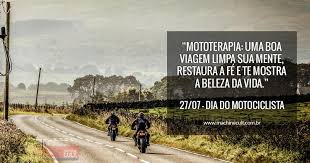 É fundamental estar protegido e, para que o trajeto seja feito com máxima para compartilhar esta frase como texto pelo whatsapp clique em enviar. Dia Do Motociclista Blog Machine Cult