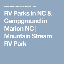 Rv Parks In Nc Campground In Marion Nc Mountain Stream Rv Park Rv Parks Campground Mountain Stream
