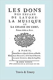 T as in tee (t.iy) ; Les Dons Des Enfans De Latone La Musique Et La Chase Du Cerf Facsimile 1734 French Edition Serre De Rieux Jean Travis Emery 9781849550451 Amazon Com Books