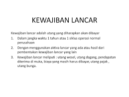 Akuntansi kewajiban lancar dan penggajian kewajiban adalah satu Kewajiban Lancar Kewajiban Lancar Adalah Utang Yang Diharapkan Akan Dibayar Dalam Jangka Waktu 1 Tahun Atau 1 Siklus Operasi Normal Perusahaan Dengan Menggunakan Ppt Download