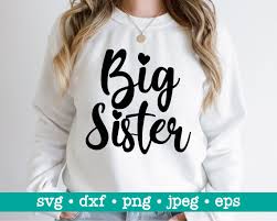 Big Sister Svg, Big Sis Svg, Sister Svg, Sister Svg File, Svg for Cricut  Silhouette, Big Sister Cut File, Big Sister Shirt Svg, Sister Png