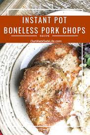 Cooking pork chops in the instant pot is quick, easy and yields super juicy meat. Instant Pot Boneless Pork Chops Our Wabisabi Life Pork Chops Instant Pot Recipe Instant Pot Pork Chops Instant Pot Dinner Recipes