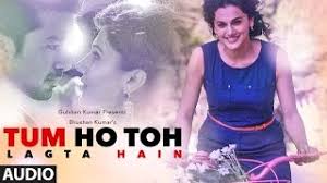 Mujh se ye jahaan tumhe tum bhi ho main kya fiqar ab humein tum ho mere liye mere liye ho tum yun khud ko main haar gaya tum ko tum ko main jeeta hoon ooh hoo ho. Tum Ho Toh Lagta Hai Audio Song Amaal Mallik Feat Shaan Taapsee Pannu Saqib Saleem Youtube