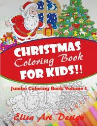 Download Pdf Christmas Coloring Book For Kids Jumbo Coloring Book Volume 1 Coloring Books For K Kids Coloring Books Christmas Coloring Books Christmas Colors