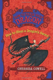 How To Train Your Dragon How To Steal A Dragon S Sword By Cressida Cowell 9 How Train Your Dragon How To Train Your Dragon Book Dragon