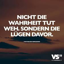 Nicht Die Wahrheit Tut Weh Sondern Die Lügen Davor