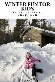 Our annual kids count in colorado! Winter Fun For Kids In Estes Park Colorado Kids Are A Trip