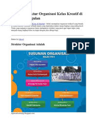 Check spelling or type a new query. Contoh Struktur Organisasi Kelas Kreatif Di Sekolah Unggulan