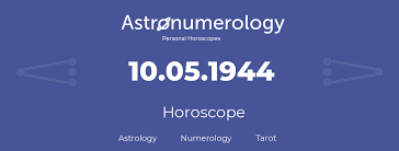 Birthday Born Day 10 05 1944 May 10 1944 Zodiac Sign Horoscope Astrology Natal Chart Numerology Tarot Cards Free Online Astronumerology Net