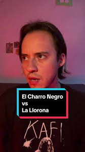 El Charro Negro vs La Llorona: ¿Eres team Charro o Team Llorona?
