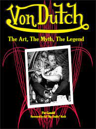 Steve acquired the refrigerator when he got the bus. Von Dutch The Art The Myth The Legend Cartech Ganahl Pat Dutch Von Amazon De Bucher