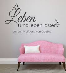 Leben Und Leben Lassen Als Wandspruch Zitat Von Goethe Für