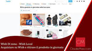 Wish Di Zona Acquistare Su Wish E Ritirare Il Prodotto In Giornata Youtube