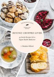 This recipe is from the jewish chronicle. Beyond Chopped Liver 59 Jewish Recipes Get A Vegan Health Makeover Alfond Kenden 9781684425594 Amazon Com Books