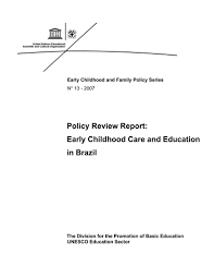Policy Review Report Early Childhood Care And Education In Brazil Unesco Digital Library