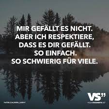 Mir Gefallt Es Nicht Aber Ich Respektiere Dass Es Dir Gefallt So Einfach So Schwierig Fur Viele Visual Statements Lebensweisheiten Spruche Spruche Spruche Zitate