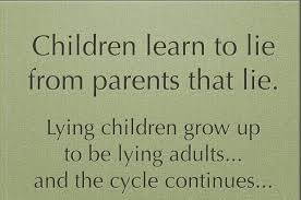 I Know A Few Kids Who Learn And Do This From Seeing Their Parent S Your Kids See You Lie And They Bad Parenting Quotes Parenting Quotes Parents Quotes Funny