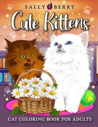 Then this is one of the cutest coloring pages of cats for her. Cat Coloring Book For Adults Cute Kittens Coloring Pages For Adults Relaxation Playful Baby Cats And Teacup Kittens Adorable Expressive Eyed Cat Paperback Porter Square Books