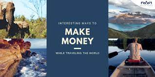 They also provide plenty of flexibility so you can travel at your own pace. Interesting Ways To Make Money While Traveling The World
