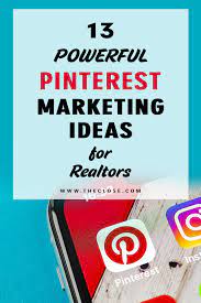 13 Powerful Pinterest Real Estate Marketing Ideas From The Pros The Close Real Estate Marketing Real Estate Articles Pinterest Marketing