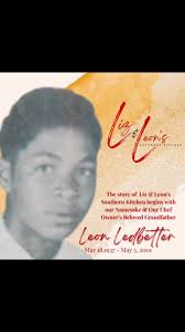 We are honored to Introduce the first restaurant concept by 8Eleven  Hospitality Group & @chefbellajones , Our Story begins with our namesake &  the beloved Grandfather of our Chef Owner, Leon ...