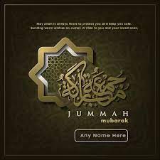 Live for the moments you can't put into words. Write Name On Jumma Mubarak Status
