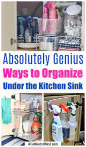 How To Organize Under The Kitchen Sink A Cultivated Nest Kitchen Sink Organization Under Sink Organization Kitchen Sink