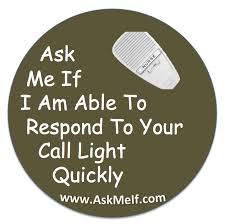A Parody Button For Nurses And Hospital Staff Ask Me If I M Able To Respond To Your Call Light Hospital Staff Nurse You Call