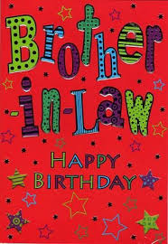 Birthday Wishes Card For Brother In Law Brother In Law Birthday Cards Happy Birthday Brother Quotes Birthday Greetings For Brother Brother Birthday Quotes
