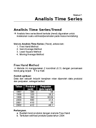 Ada beberapa teknik untuk meramalkan kejadian di masa yang akan datang trend. Materi 7 Analisis Time Series