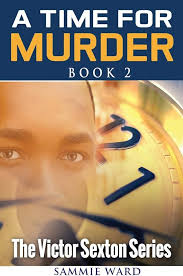 A Time For Murder (The Victor Sexton Series) Book 2 : Ward, Sammie:  Amazon.com.be: Books