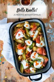 10 schnelle vorspeisen für einen aufregenden abend. Im Kartoffelfieber 25 Kreative Rezepte Mit Der Knolle
