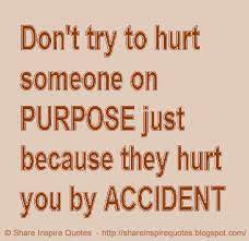 Or would you turn the other cheek? Quotes About Hurting Others 67 Quotes