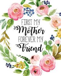 First My Mother Forever My Friend Quote Print Mothers Day Etsy Happy Mother Day Quotes Happy Mothers Day Images Mothers Day Quotes